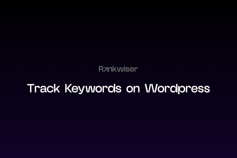 How to Track Keywords on WordPress (RankWiser Guide)