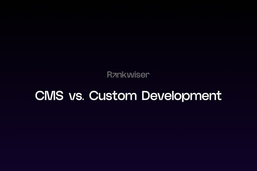 The Definitive Decision Framework: CMS vs. Custom Development for Modern Websites